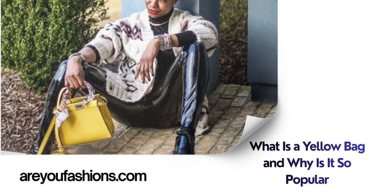 What Is a Yellow Bag and Why Is It So Popular