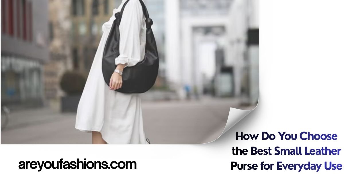 How Do You Choose the Best Cross Body Bag Hobo for Everyday Use