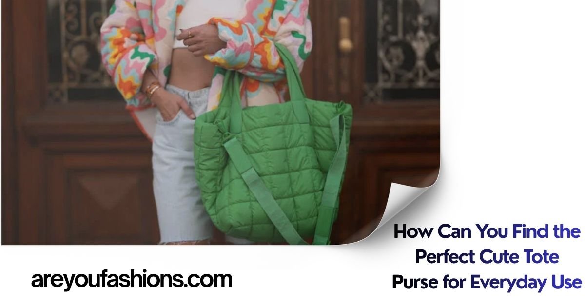How Can You Find the Perfect Cute Tote Purse for Everyday Use