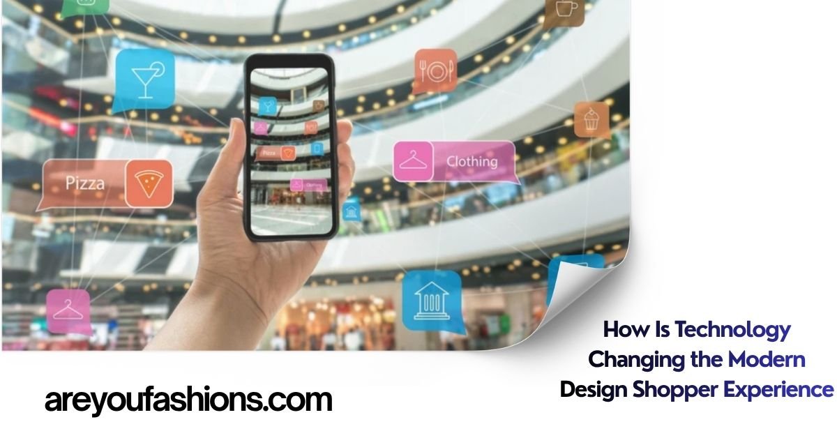 How Is Technology Changing the Modern Design Shopper Experience